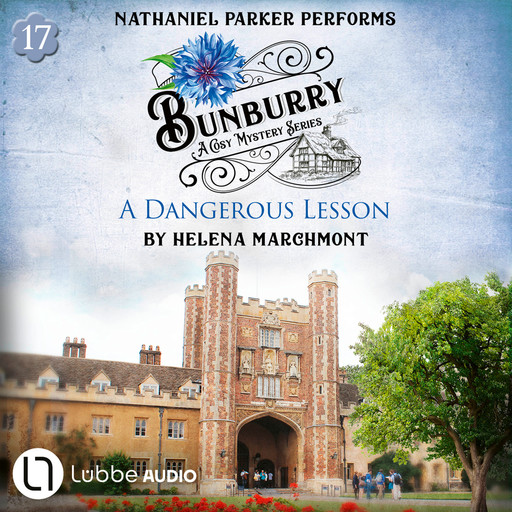 A Dangerous Lesson - Bunburry - A Cosy Mystery Series, Episode 17 (Unabridged), Helena Marchmont