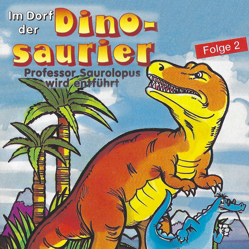 Im Dorf der Dinosaurier, Folge 2: Professor Saurolopus wird entführt, Petra Fohrmann