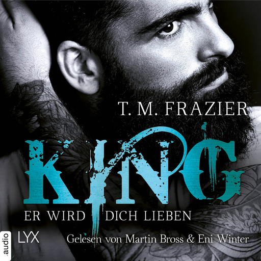 Er wird dich lieben - King-Reihe 2 (Ungekürzt), T.M. Frazier