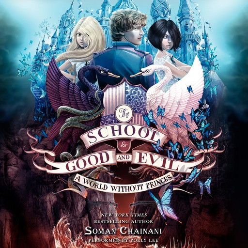 The School for Good and Evil #2: A World without Princes, Soman Chainani