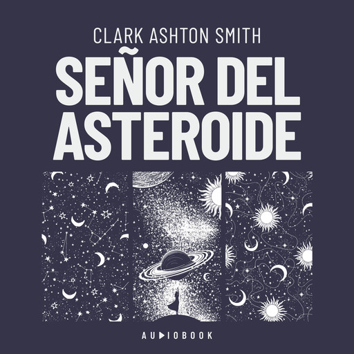 Señor del asteroide (Completo), Clark Ashton Smith