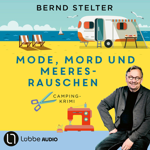 Mode, Mord und Meeresrauschen - Camping-Krimi (Gekürzt), Bernd Stelter