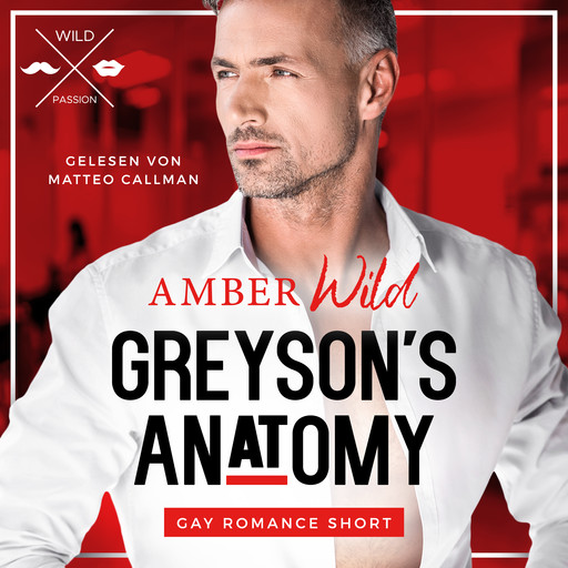 Greyson's Anatomy - Gay Romance Short, Band 1 (ungekürzt), Amber Wild