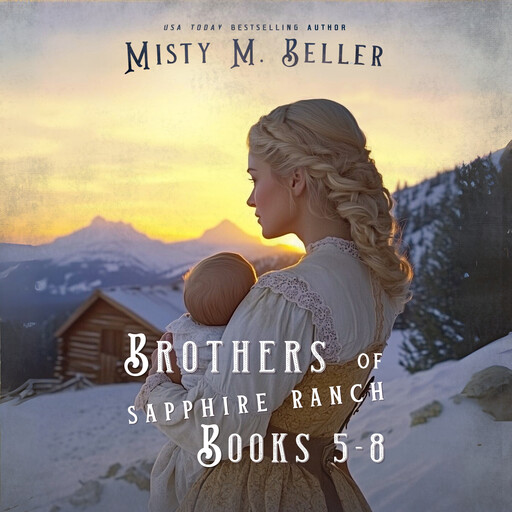 Brothers of Sapphire Ranch Series, Misty M. Beller