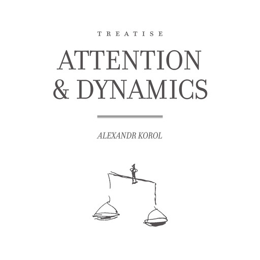Attention & Dynamics, Alexandr Korol