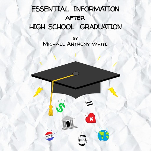 Essential Information After High School Graduation, Michael White