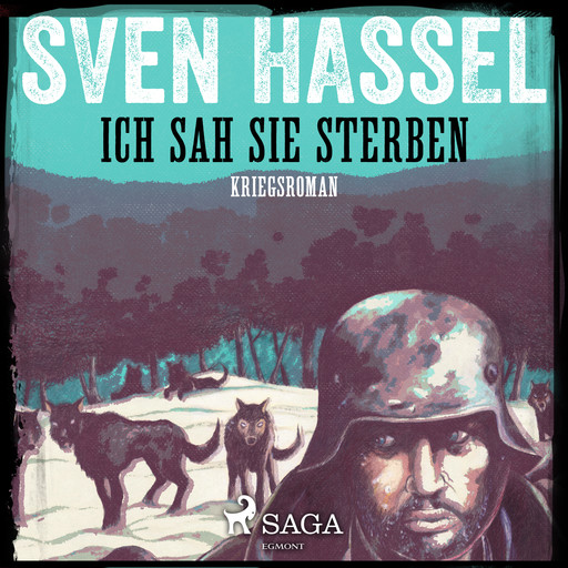 Ich sah sie sterben - Kriegsroman, Sven Hassel