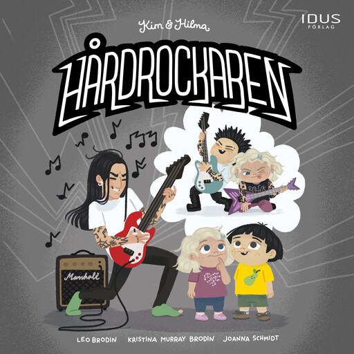 Kim & Hilma : Hårdrockaren, Leo Brodin, Kristina Murray Brodin