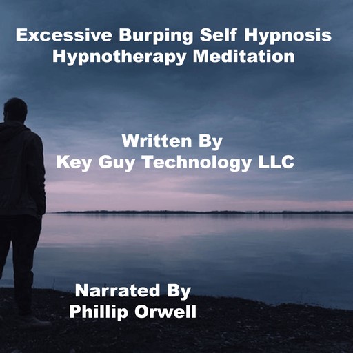 Excessive Burping Self Hypnosis Hypnotherapy Meditation, Key Guy Technology LLC