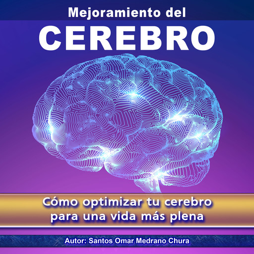 Mejoramiento del Cerebro, Santos Omar Medrano Chura