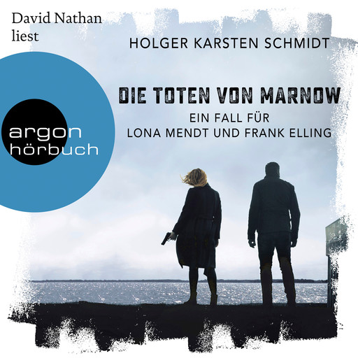 Die Toten von Marnow - Ein Fall für Lona Mendt und Frank Elling (Ungekürzte Lesung), Holger Schmidt