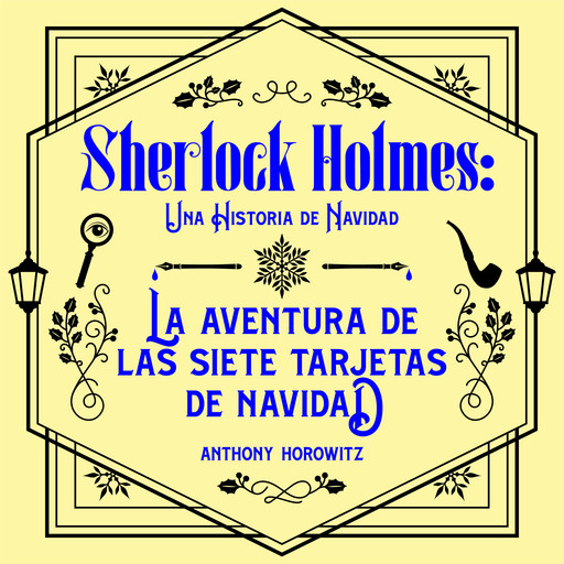 La aventura de las Siete Tarjetas de Navidad. Una historia navideña de Sherlock Holmes, Anthony Horowitz