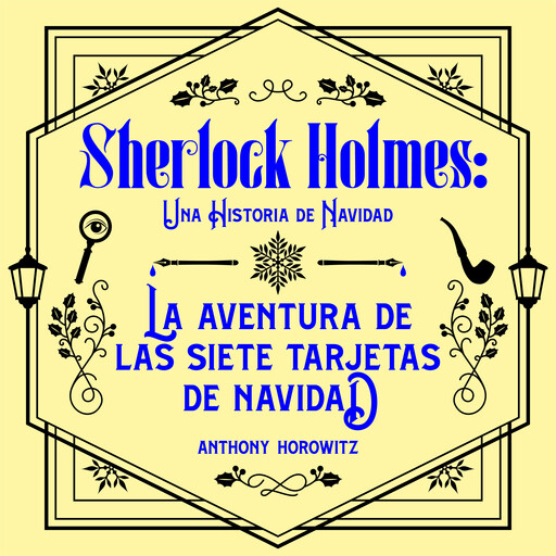 La aventura de las Siete Tarjetas de Navidad. Una historia navideña de Sherlock Holmes, Anthony Horowitz