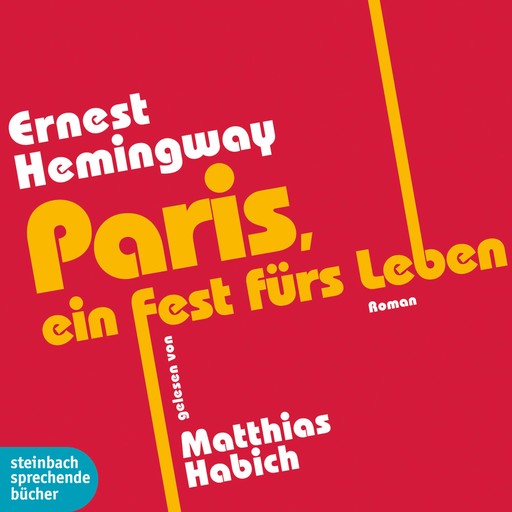 Paris, ein Fest fürs Leben (Ungekürzt), Ernest Hemingway