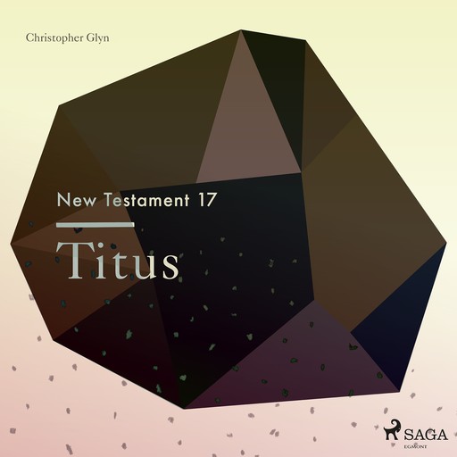 The New Testament 17 - Titus, Christopher Glyn