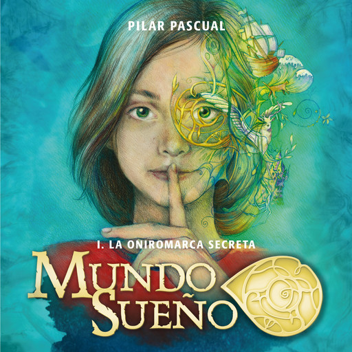 Mundo Sueño 1: La oniromarca secreta, Pilar Pascual Echalecu