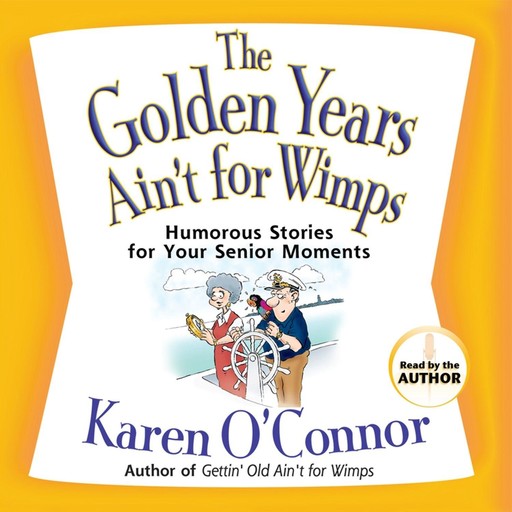 The Golden Years Ain't for Wimps, Karen O'Connor