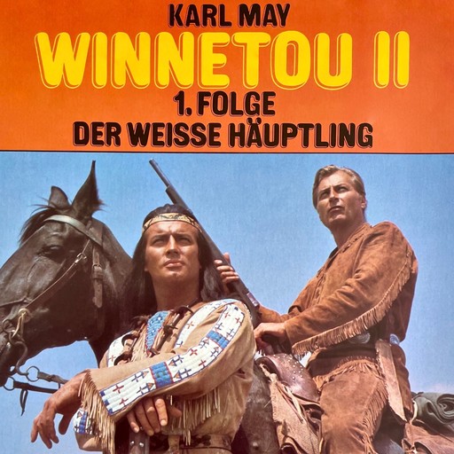Karl May, Winnetou II, Folge 1: Der weiße Häuptling, Karl May, Christopher Lukas
