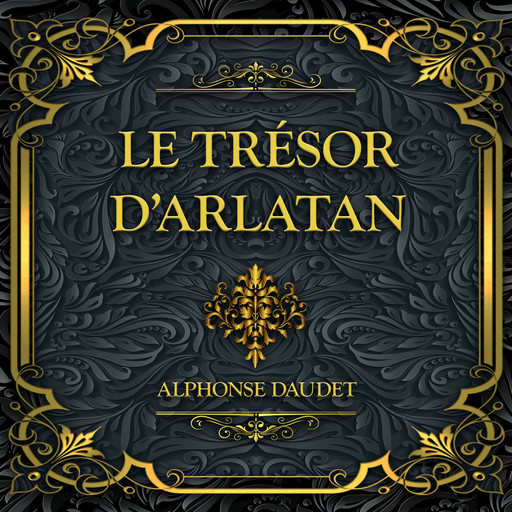 Le trésor d'Arlatan, Alphonse Daudet