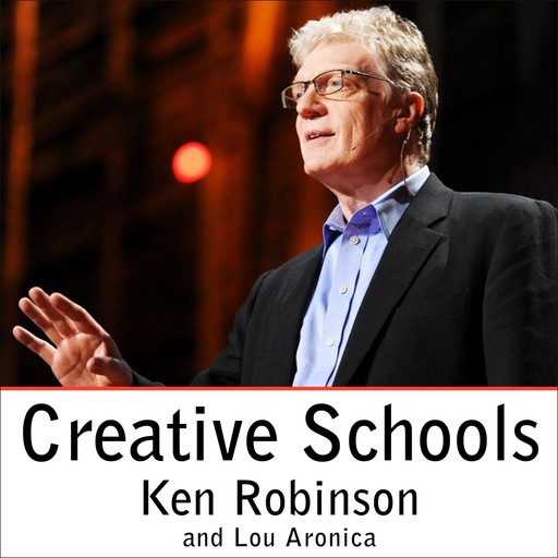 Creative Schools, Ken Robinson, Ph.D., Lou Aronica