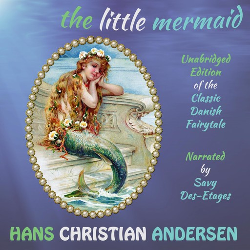 The Little Mermaid: The Classic Danish Fairytale, Hans Christian Andersen, Rachel Louise Lawrence