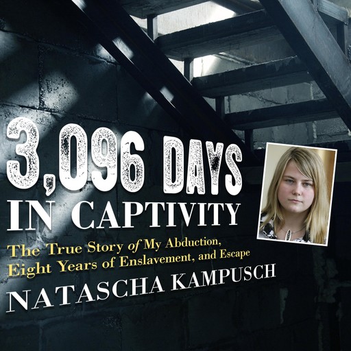 3,096 Days in Captivity, Natascha Kampusch