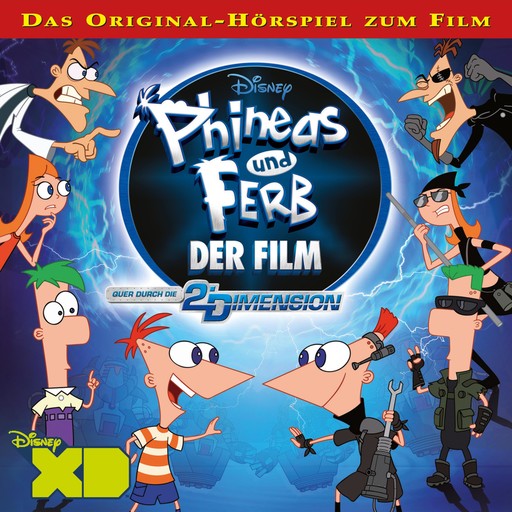 Phineas und Ferb Der Film: Quer durch die 2. Dimension (Hörspiel zum Disney Film), Phineas und Ferb