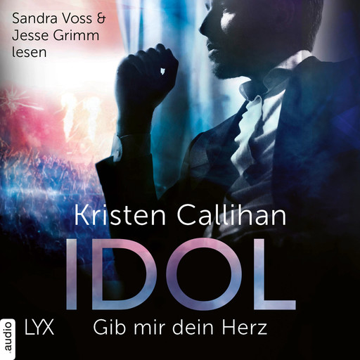 Idol - Gib mir dein Herz - VIP-Reihe, Teil 2 (Ungekürzt), Kristen Callihan