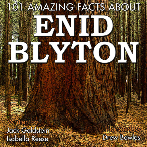 101 Amazing Facts about Enid Blyton, Jack Goldstein, Isabella Reese