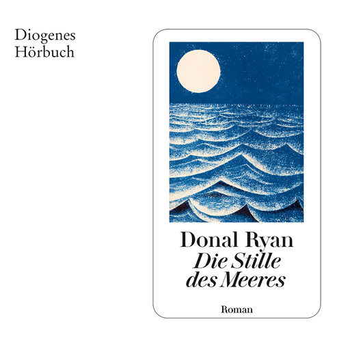 Die Stille des Meeres (Ungekürzt), Donal Ryan