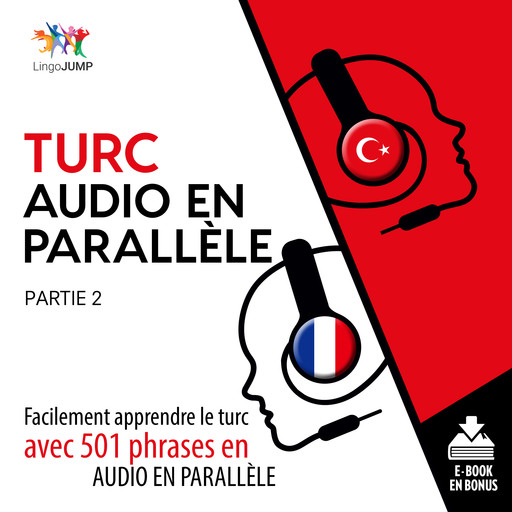 Turc audio en parallle - Facilement apprendre le turcavec 501 phrases en audio en parallle - Partie 2, Lingo Jump