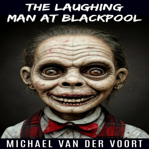 The Laughing Man at Blackpool, Michael van der Voort