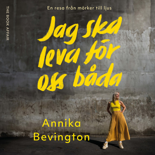 Jag ska leva för oss båda, Annika Bevington