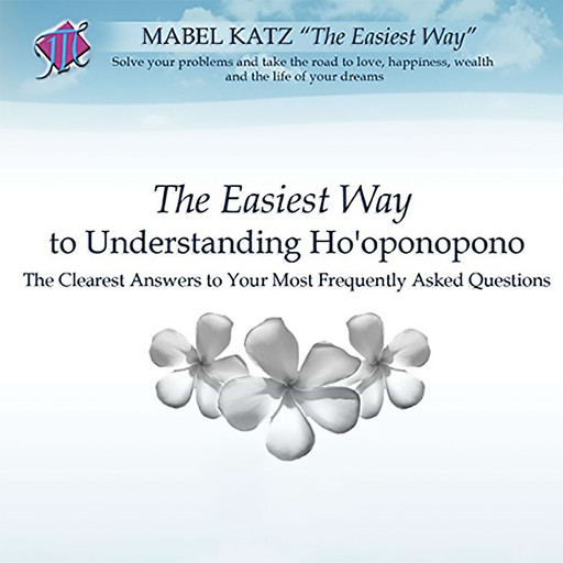 The Easiest Way to Understanding Ho'oponopono, Mabel Katz