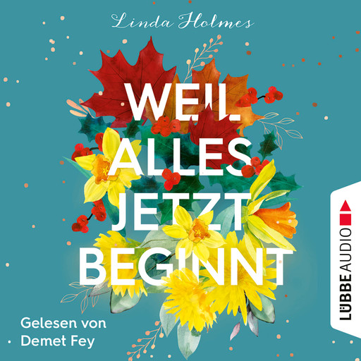 Weil alles jetzt beginnt (Ungekürzt), Linda Holmes