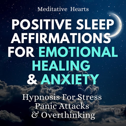Positive Sleep Affirmations For Emotional Healing & Anxiety, Meditative Hearts