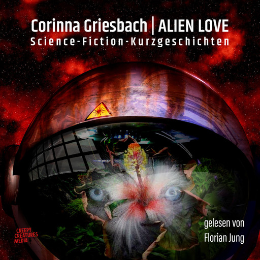 Alien Love - Science-Fiction-Kurzgeschichten (ungekürzt), Corinna Griesbach