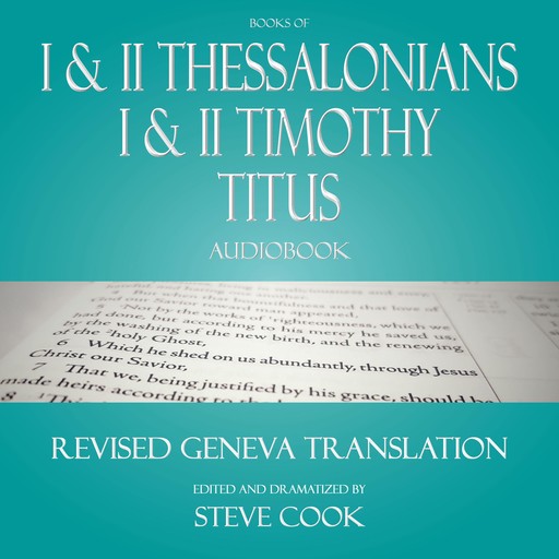 Books of I & II Thessalonians; I & II Timothy; Titus Audiobook: From the Revised Geneva Translation, Apostle Paul