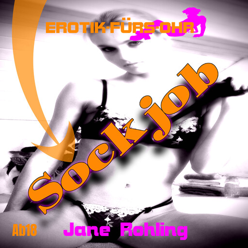 Erotik für's Ohr, Sock Job (ungekürzt), Jane Rohling