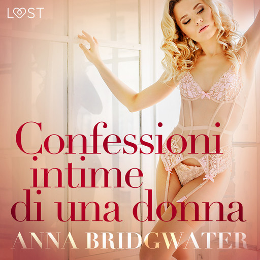 Confessioni intime di una donna - una serie erotica, Anna Bridgwater