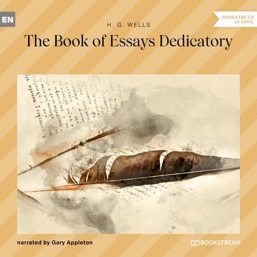 The Book of Essays Dedicatory (Unabridged), Herbert Wells