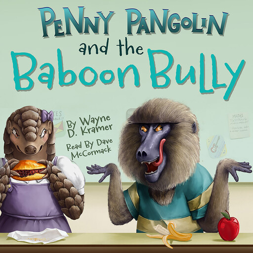 Penny Pangolin and the Baboon Bully, Wayne Kramer