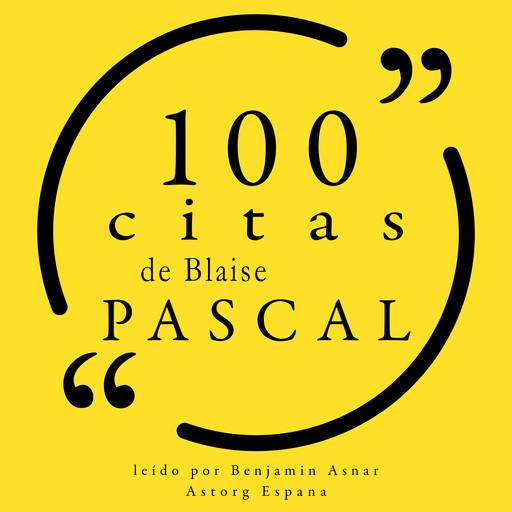 100 citas de Blaise Pascal, Blaise Pascal