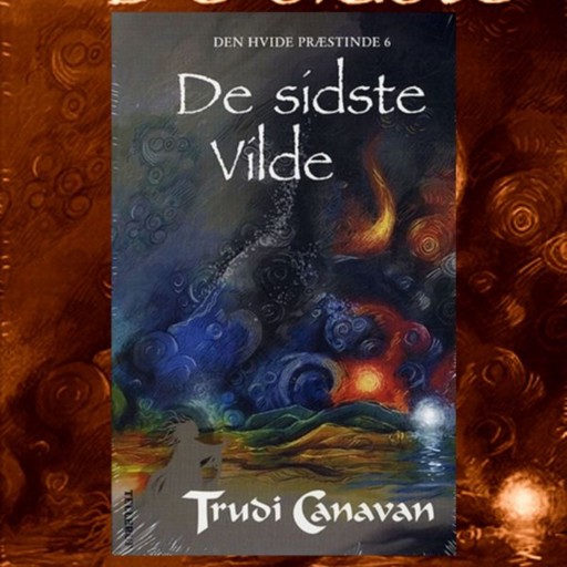 Den Hvide Præstinde #6: De sidste Vilde, Trudi Canavan