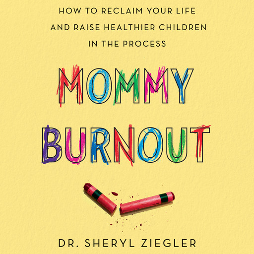 Mommy Burnout, Sheryl G. Ziegler