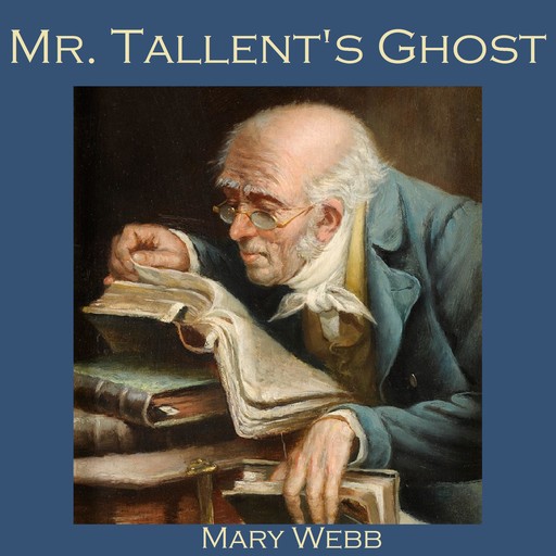 Mr. Tallent's Ghost, Mary Webb