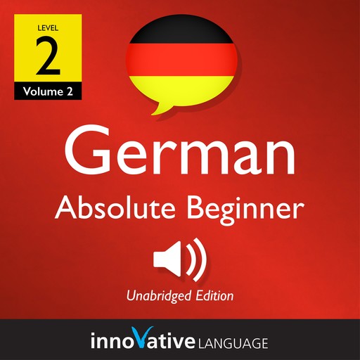 Learn German - Level 2: Absolute Beginner German, Volume 2, Innovative Language Learning