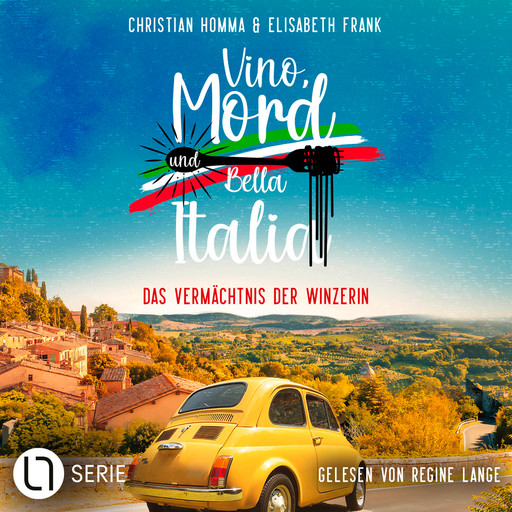 Das Vermächtnis der Winzerin - Vino, Mord und Bella Italia!, Folge 2 (Ungekürzt), Christian Homma, Elisabeth Frank