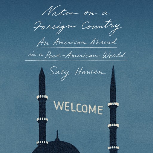 Notes on a Foreign Country, Suzy Hansen