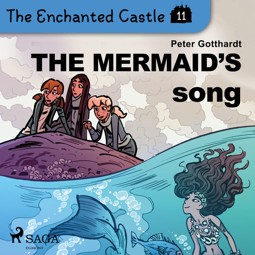 The Enchanted Castle 11 - The Mermaid's Song, Peter Gotthardt